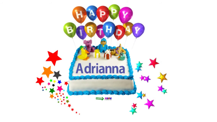 Adrianna | Happy Birthday Adrianna | Happy Birthday To You