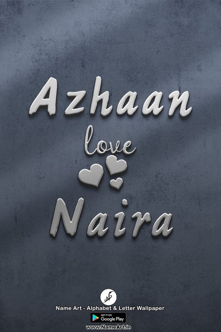 Azhaan Love Naira | New Whatsapp Status Azhaan Love Naira | Best Name Art DP Azhaan Love Naira
