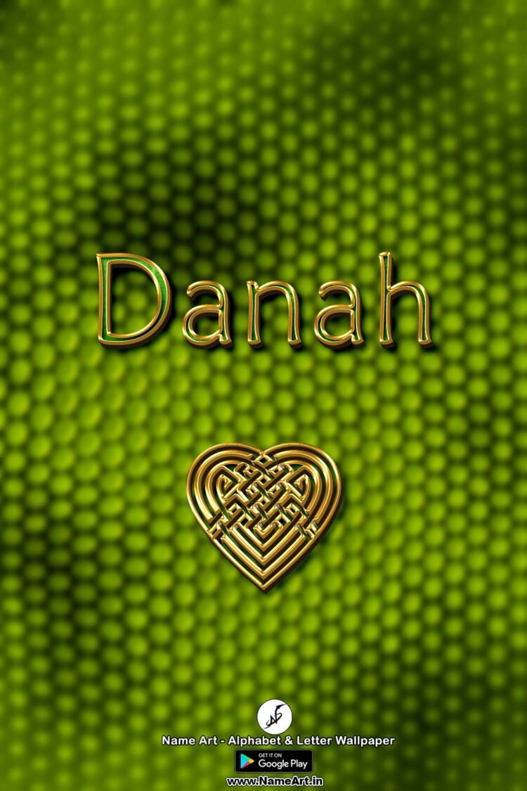 Danah | Whatsapp Status Danah | Name Art DP Danah