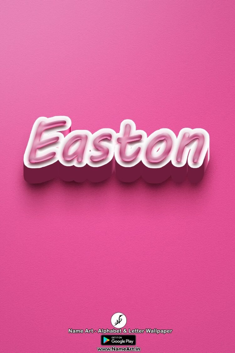 Easton Name Art DP | Best New Whatsapp Status Easton