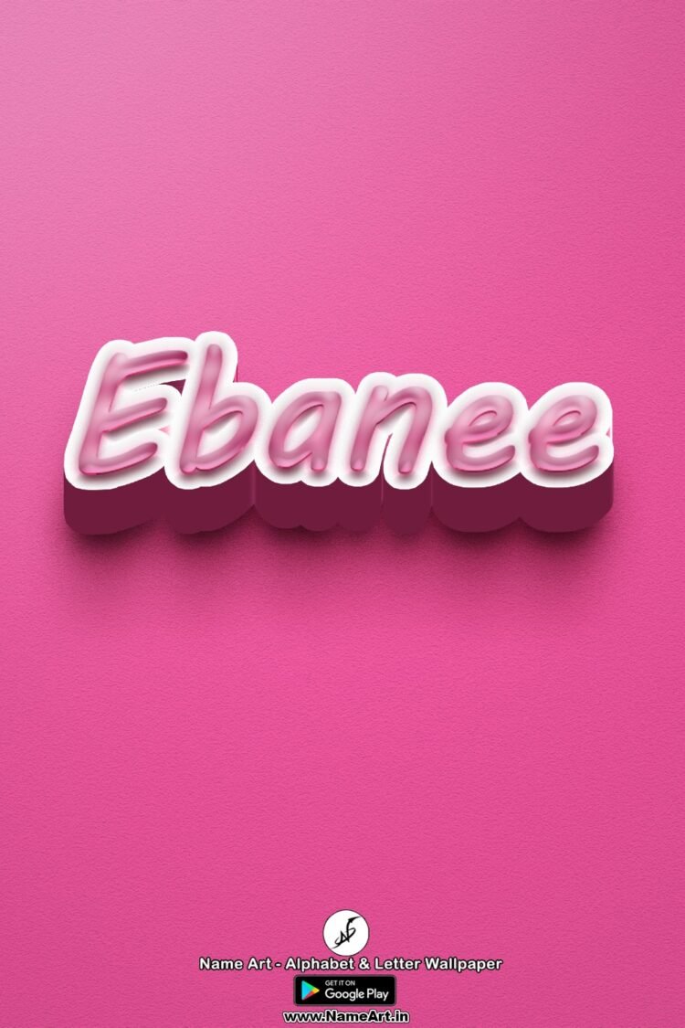 Ebanee Name Art DP | Best New Whatsapp Status Ebanee