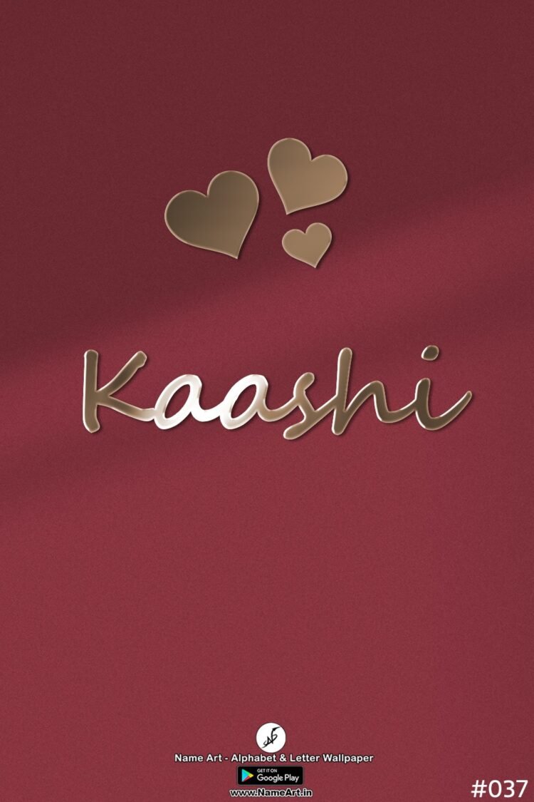Kaashi Name Art DP | Best New Whatsapp Status Kaashi