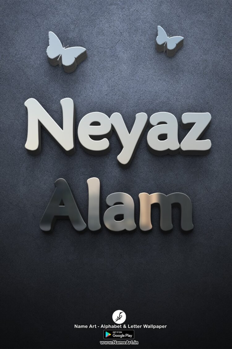 Neyaz Alam Name | New Whatsapp Status Neyaz Alam | Best Name Art DP Neyaz Alam