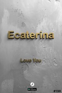 Ecaterina | Whatsapp Status Ecaterina | Happy Birthday Ecaterina !! | New Whatsapp Status Ecaterina Images |